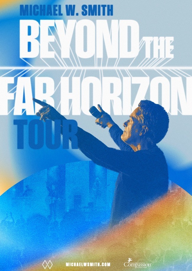 Michael W. Smith - ‘Beyond The Far Horizon Tour‘