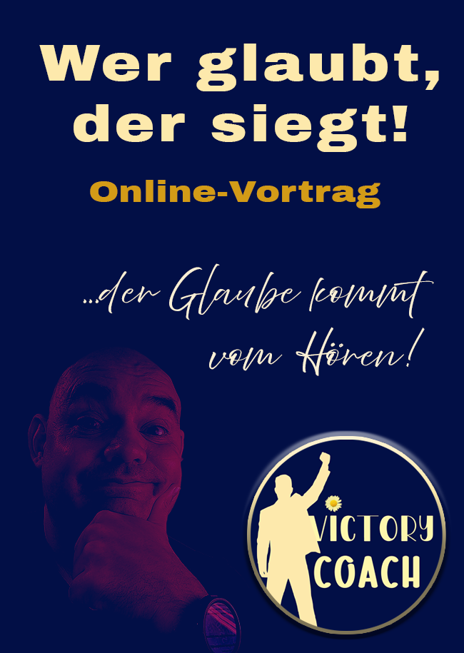 Wer glaubt, der siegt!