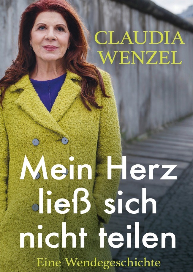 Claudia Wenzel präsentiert: „Mein Herz ließ sich nicht teilen“