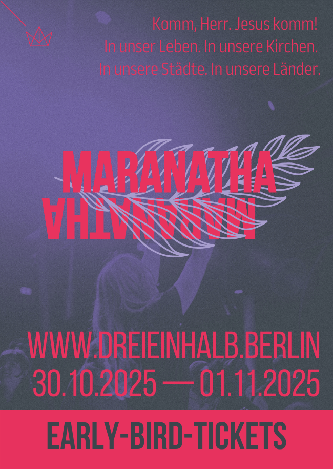 dreieinhalb 2025 – Maranatha